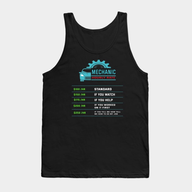 Funny Mechanic Hourly Rate Car Auto Repairman Labor Rates Tank Top by ArtfulDesign